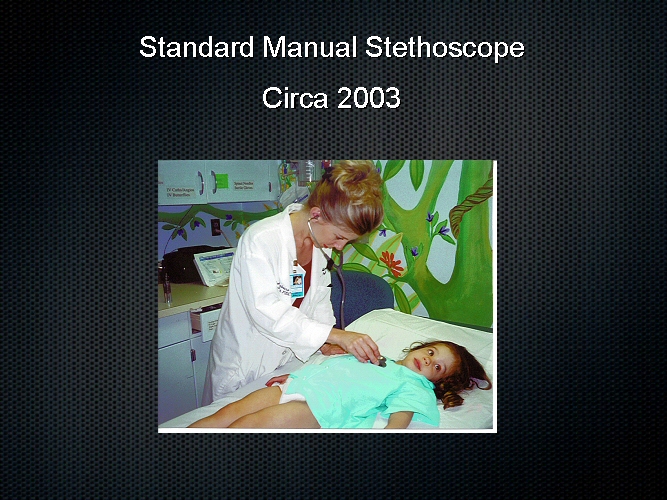 standard manual stethoscope, circa 2003